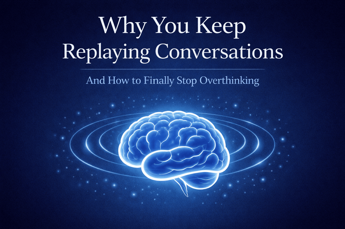 Why You Keep Replaying Conversations (And How to Finally Stop Overthinking) - Ma boutique